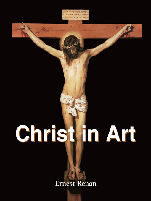 Title details for Christ in Art by Ernest Renan - Available